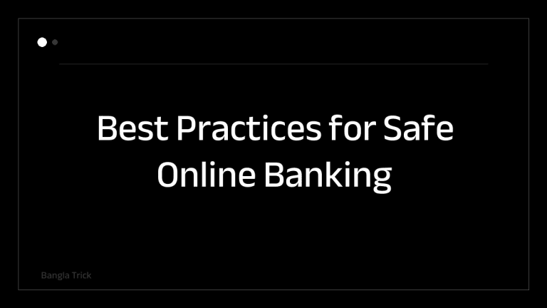 Best Practices for Safe Online Banking &mdash; BanglaTrick