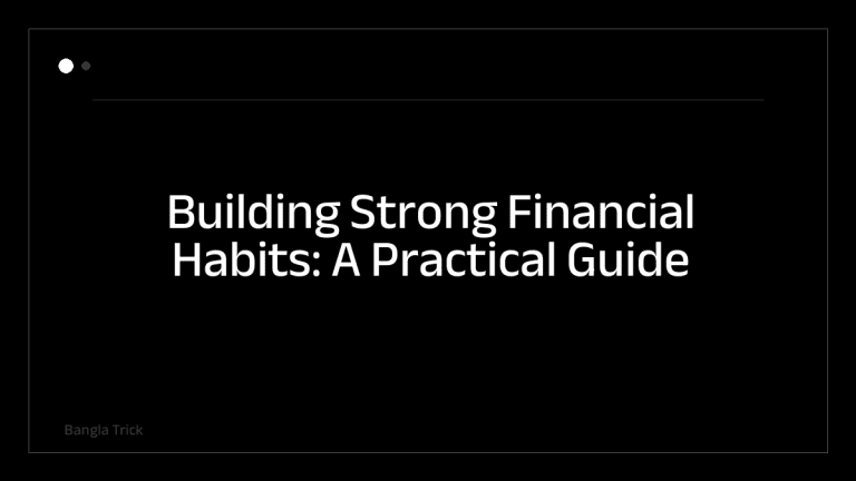 Building Strong Financial Habits: A Practical Guide &mdash; BanglaTrick