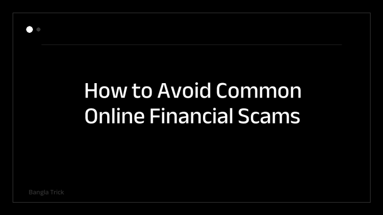How to Avoid Common Online Financial Scams &mdash; BanglaTrick