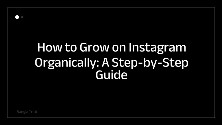 How to Grow on Instagram Organically: A Step-by-Step Guide &mdash; BanglaTrick