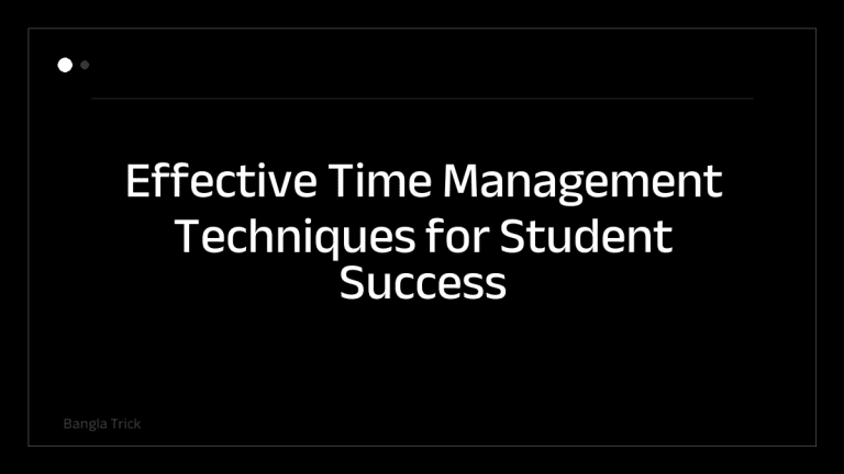 Effective Time Management Techniques for Student Success &mdash; BanglaTrick