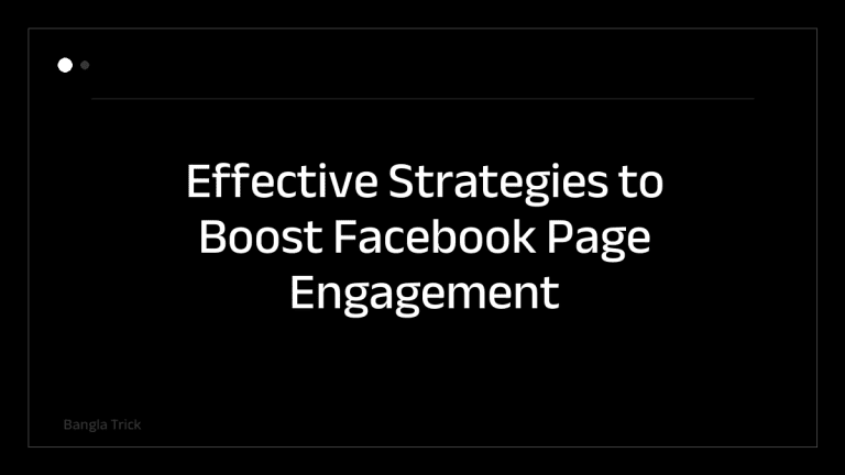 Effective Strategies to Boost Facebook Page Engagement &mdash; BanglaTrick