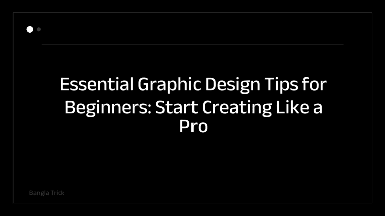 Essential Graphic Design Tips for Beginners: Start Creating Like a Pro &mdash; BanglaTrick