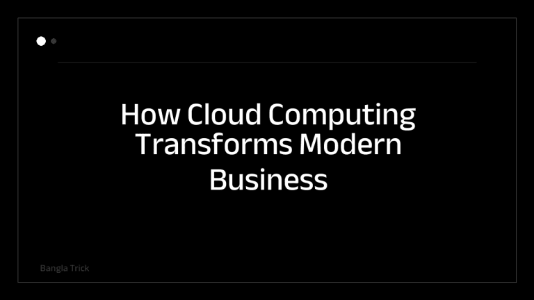 How Cloud Computing Transforms Modern Business Operations &mdash; BanglaTrick