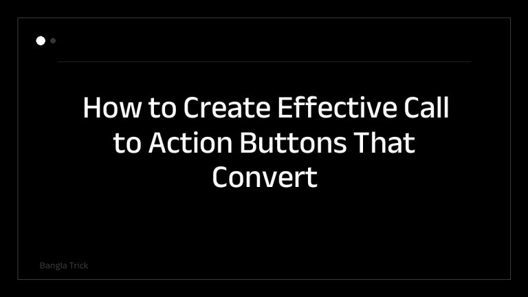 How to Create Effective Call to Action Buttons That Convert &mdash; BanglaTrick