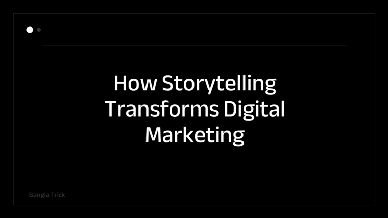 How Storytelling Transforms Digital Marketing Strategies &mdash; BanglaTrick