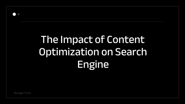 The Impact of Content Optimization on Search Engine Rankings &mdash; BanglaTrick