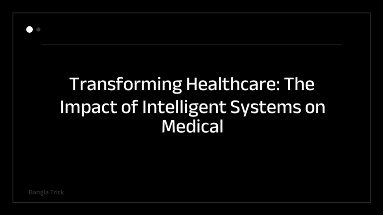 Transforming Healthcare: The Impact of Intelligent Systems on Medical Technology &mdash; BanglaTrick